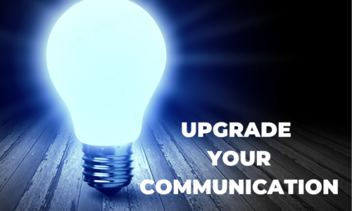 UPGRADE YOUR COMMUNICATION SKILLS